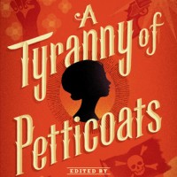 A Tyranny of Petticoats